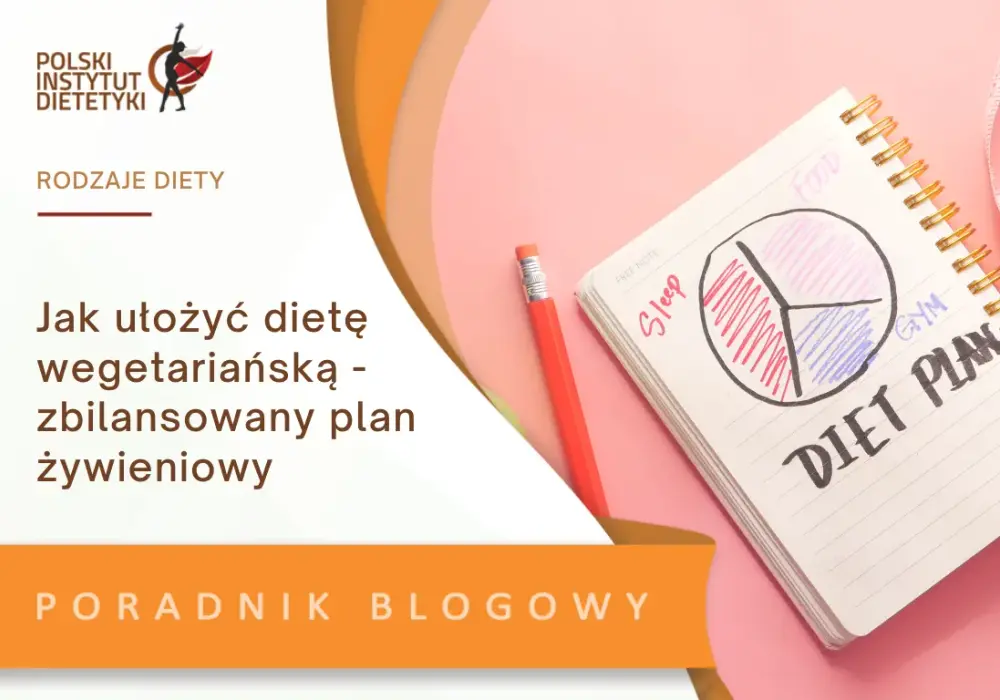 Jak ułożyć dietę wegetariańską, by uniknąć niedoborów i cieszyć się zdrowiem