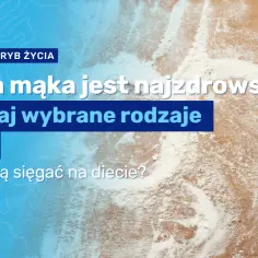 Jaką mąkę wybrać, aby była najbardziej dietetyczna i zdrowa?