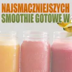 Przepisy na zdrowe koktajle z blendera, które poprawią Twoje zdrowie