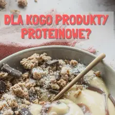 Produkty proteinowe dla kogo? Sprawdź, kto może zyskać na białku